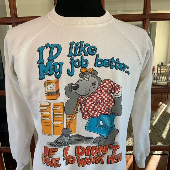 Vintage 1990’s Is like my job better Sweatshirt - Picture 1 of 8